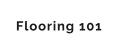 Flooring 101